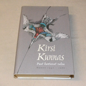 Kirsi Kunnas Puut kantavat valoa - Runot 1947 - 1986